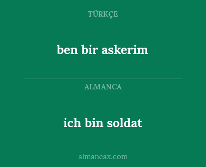 ben bir askerim - ich bin soldat