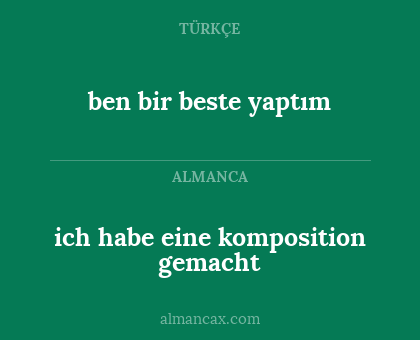 ben bir beste yaptım - ich habe eine komposition gemacht