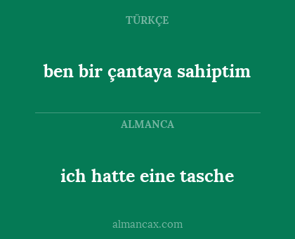 ben bir çantaya sahiptim - ich hatte eine tasche