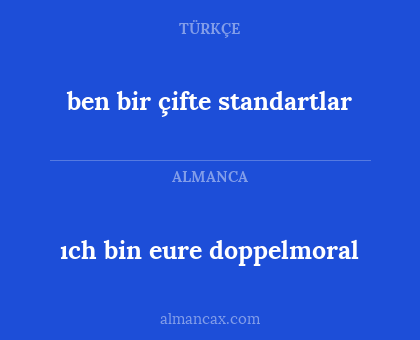 ıch bin eure doppelmoral - ben bir çifte standartlar