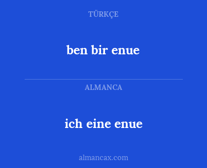 ich eine enue - ben bir enue