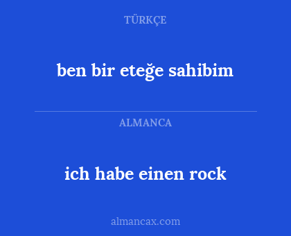 ich habe einen rock - ben bir eteğe sahibim