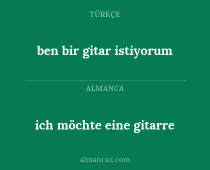 ben bir gitar istiyorum - ich möchte eine gitarre