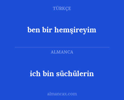 ich bin süchülerin - ben bir hemşireyim
