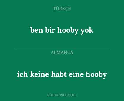 ben bir hooby yok - ich keine habt eine hooby