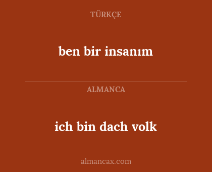 ben bir insanım - ich bin dach volk