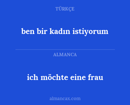 ben bir kadın istiyorum - ich möchte eine frau