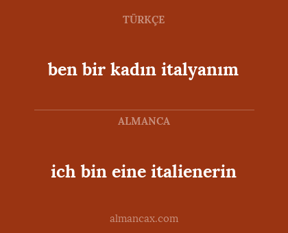 ich bin eine italienerin - ben bir kadın italyanım