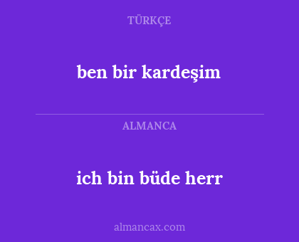 ich bin büde herr - ben bir kardeşim