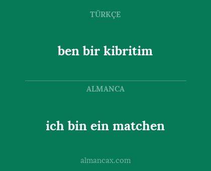 ich bin ein matchen - ben bir kibritim