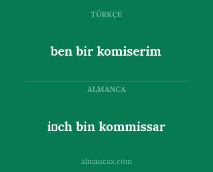 ben bir komiserim - i̇ch bin kommissar