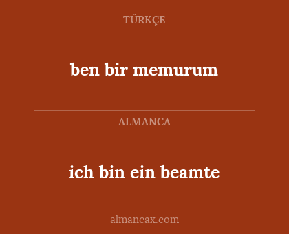 ben bir memurum - ich bin ein beamte