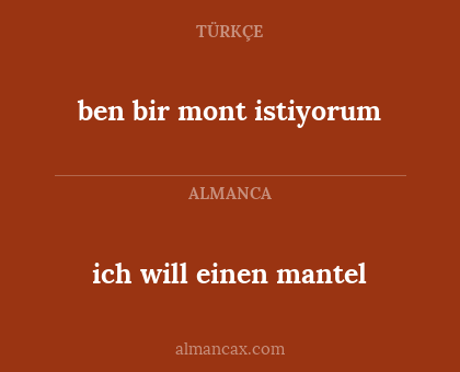 ich will einen mantel - ben bir mont istiyorum