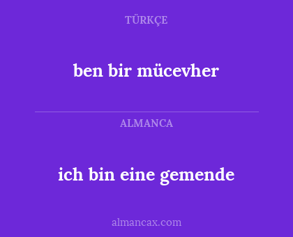 ben bir mücevher - ich bin eine gemende