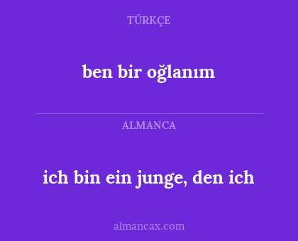 ben bir oğlanım - ich bin ein junge, den ich