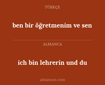 ben bir öğretmenim ve sen - ich bin lehrerin und du