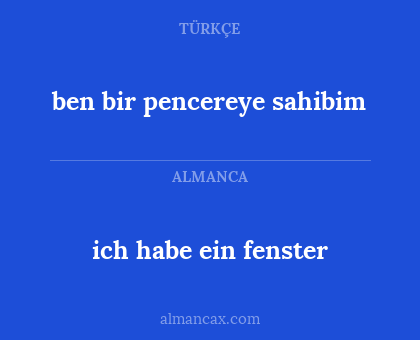 ich habe ein fenster - ben bir pencereye sahibim