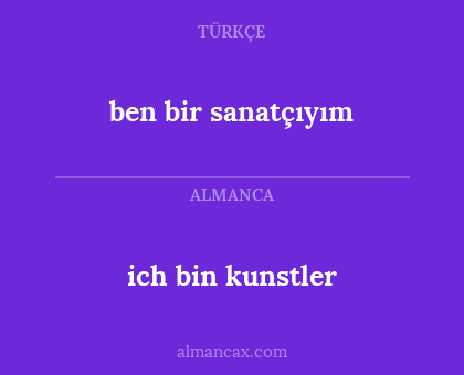 ich bin kunstler - ben bir sanatçıyım