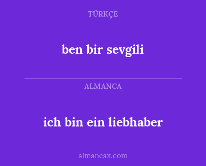 ben bir sevgili - ich bin ein liebhaber