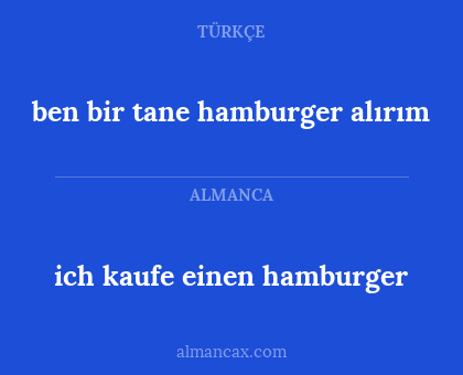 ich kaufe einen hamburger - ben bir tane hamburger alırım