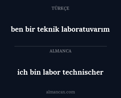 ich bin labor technischer - ben bir teknik laboratuvarım