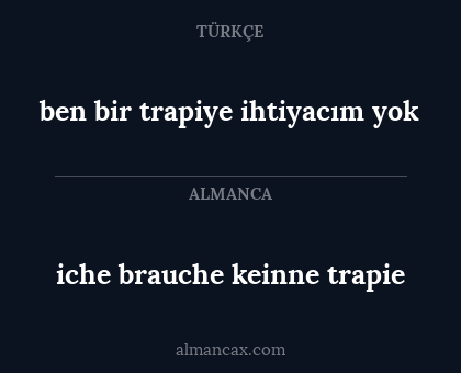 ben bir trapiye ihtiyacım yok - iche brauche keinne trapie