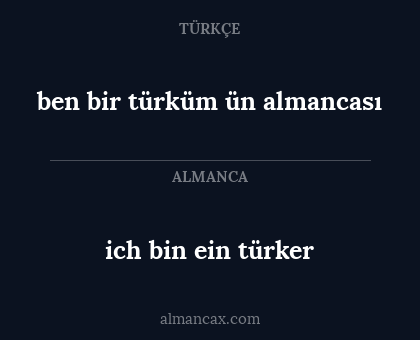 ben bir türküm ün almancası - ich bin ein türker