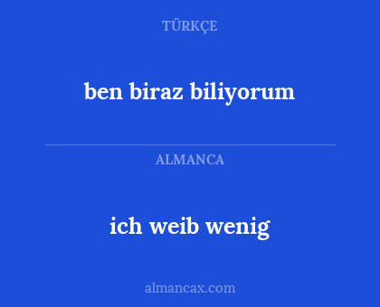 ich weib wenig - ben biraz biliyorum