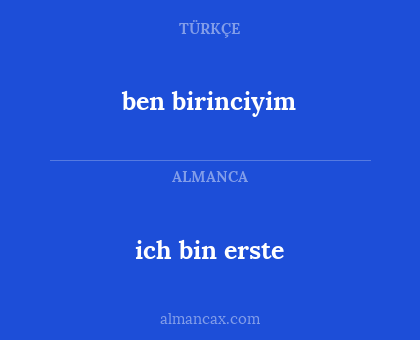 ich bin erste - ben birinciyim