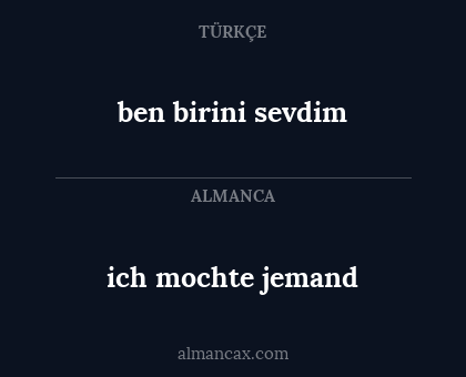 ben birini sevdim - ich mochte jemand