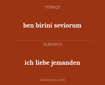 ich liebe jemanden - ben birini seviorum