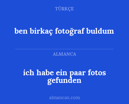 ich habe ein paar fotos gefunden - ben birkaç fotoğraf buldum