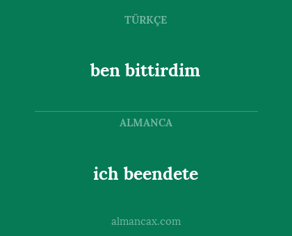 ich beendete - ben bittirdim