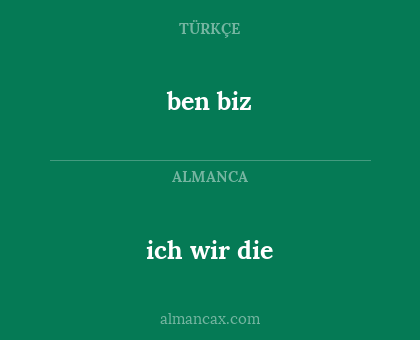ben biz - ich wir die