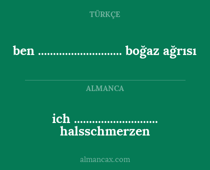 ich ............................ halsschmerzen - ben ............................ boğaz ağrısı