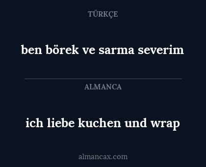 ben börek ve sarma severim - ich liebe kuchen und wrap