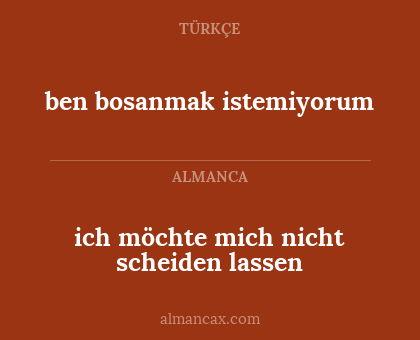 ich möchte mich nicht scheiden lassen - ben bosanmak istemiyorum