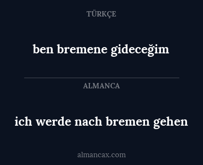 ich werde nach bremen gehen - ben bremene gideceğim