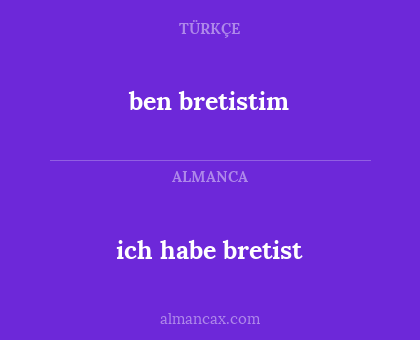 ben bretistim - ich habe bretist