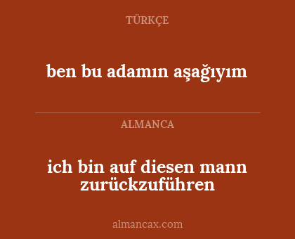 ben bu adamın aşağıyım - ich bin auf diesen mann zurückzuführen