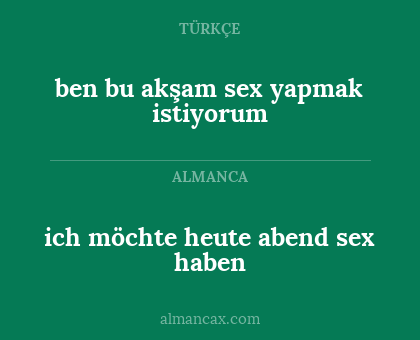 ich möchte heute abend sex haben - ben bu akşam sex yapmak istiyorum
