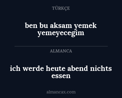 ben bu aksam yemek yemeyecegim - ich werde heute abend nichts essen