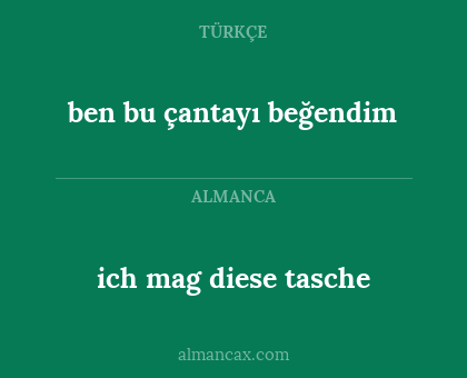ben bu çantayı beğendim - ich mag diese tasche