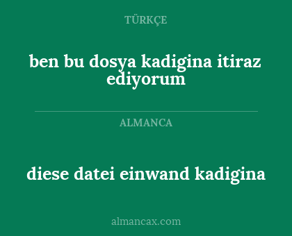 diese datei einwand kadigina - ben bu dosya kadigina itiraz ediyorum