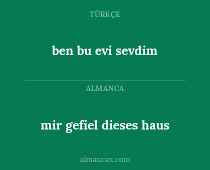 mir gefiel dieses haus - ben bu evi sevdim