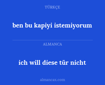 ben bu kapiyi istemiyorum - ich will diese tür nicht
