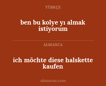 ich möchte diese halskette kaufen - ben bu kolye yı almak istiyorum