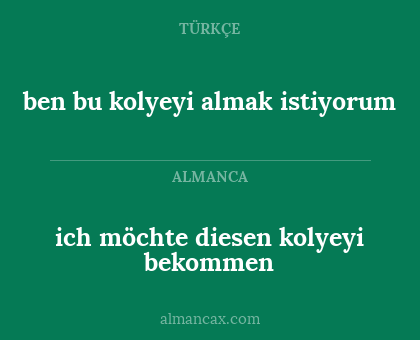 ich möchte diesen kolyeyi bekommen - ben bu kolyeyi almak istiyorum
