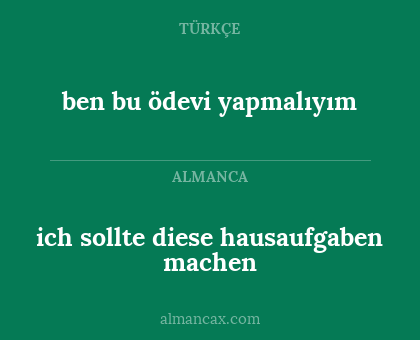 ben bu ödevi yapmalıyım - ich sollte diese hausaufgaben machen
