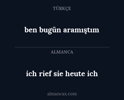 ich rief sie heute ich - ben bugün aramıştım
